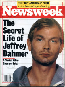 Jeffrey Dahmer on the cover of Newsweek Magazine “http://nwkarchivist.tumblr.com/post/17766956077/serial-killer-jeffrey-dahmer-sentenced-to-life-in”